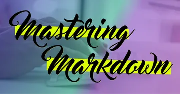 Mastering Markdown