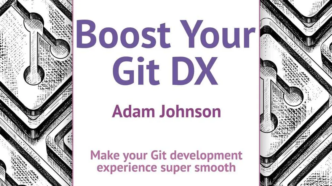 Boost Your Git DX