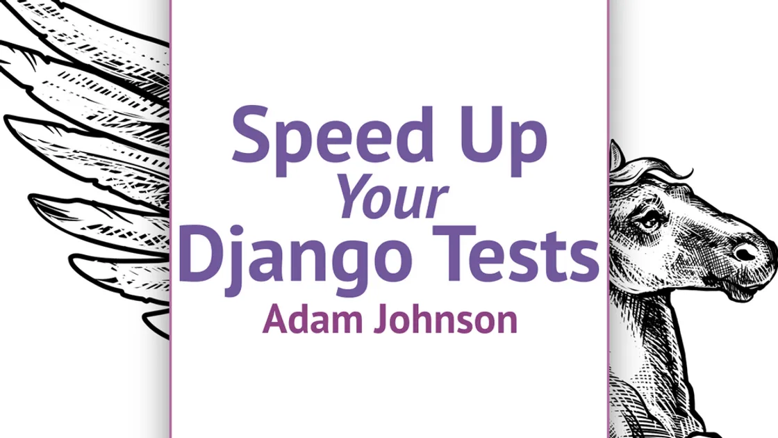 Speed Up Your Django Tests